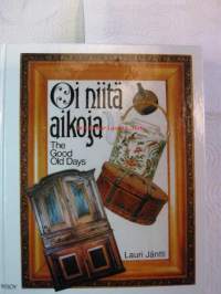 Oi niitä aikoja, 1996. Vanhat esineet ja valokuvat sekä kuvataiteilijain teokset kertovat elämästä Suomessa 1800-luvulla. 316 mustavalko- ja 95 värikuvaa.