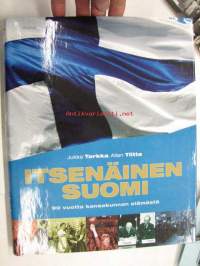 Itsenäinen suomi - 90 vuotta kansakunnan elämästä -Suomen historiaa vuosittain eriteltynä