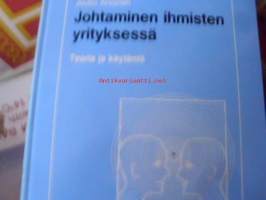Johtaminen ihmisten yrityksessä. Teoria ja käytäntö
