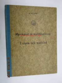 Myrskyssä ja myötätuulessa I storm och medvind -Suomen Merimies-Unionin vaiheita