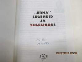 ERNA - Legendid ja tegellikus -eestiläisten sotilaiden vaiheita ja toimintaa osallistuessaan Suomen sotiin sekä operaatioihin omassa maassaan yhteistoiminnassa