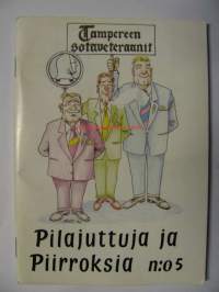 Pilajuttuja ja piirroksia n:5 Tampereen sotaveteraanit