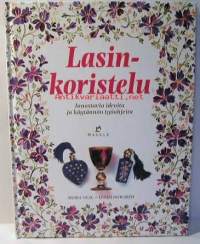 Lasinkoristelu. Innostavia ideoita ja käytännön ohjeita