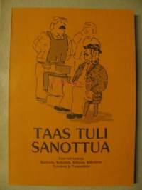 Taas tuli sanottua. Uusi rati kaskuja Karkusta, Keikyästä, Kiikasta, Kiikoisista, Tyrväästä ja Vammalasta