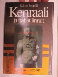 Kenraali ja pahat linnut - Hjalmar Siilasvuo 1892-1947