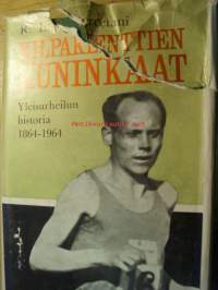 Kilpakenttien kuninkaat - yleisurheilun historia 1864-1964