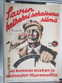 Varo vaaraa työturvallisuus- / varoitusjuliste 1930-luvulta Savun hetkeksi sokaisema silmä vei komean miehen ja loistoauton täysremonttiin -työturvallisuus- /