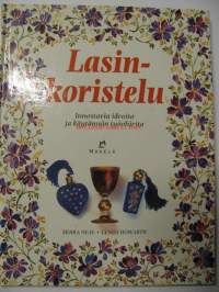 Lasinkoristelu. Innostavia ideoita ja käytännön työohjeita