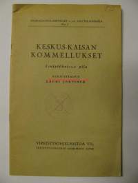 Keskus-Kaisan kommellukset. 1 näytöksinen pila. näytelmä.(2 armeijan leimaa)