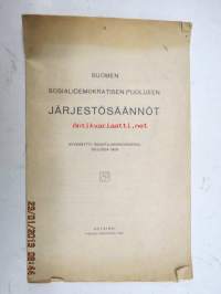 Suomen Sosialidemokratisen puolueen järjestösäännöt - hyväksytty edustajakokouksessa Oulussa 1906