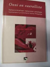 Onni on vaarallista. Hollanninkielisen nykyrunon antologia