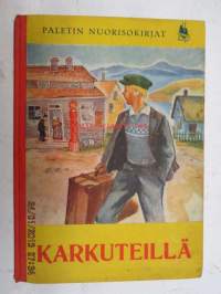 Karkuteillä - Seikkailuja tattareitten ja maantieritareitten kanssa  (Paletin nuorisokirjat)