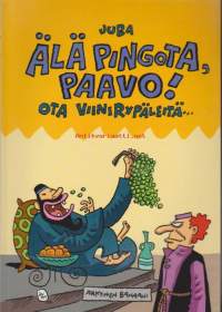 Älä pingota, Paavo! Ota viininrypäleitä,  2002. Juban humoristinen ja oivaltava versio Paavalin matkoista.