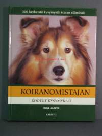 Koiranomistajan kootut kysymykset,300 keskeistä kysymystä koiran elämästä