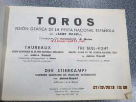 Toros - vision grafica de la fiesta nacional Espana - Taureaux - The Bull-fight - Der Stierkampf -ihailevaan sävyyn kirjoitettu opas espanjalaisten