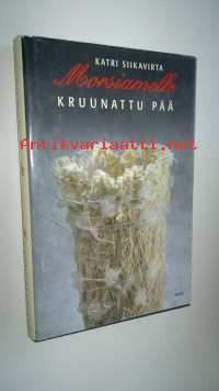 Morsiamelle kruunattu pää 2001. 1. painos.