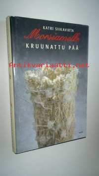 Morsiamelle kruunattu pää 2001. 1. painos.