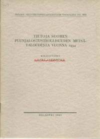 Tietoja Suomen puunjalostusteollisuuden metsätaloudesta vuonna 1934 / Jarl Lindfors.