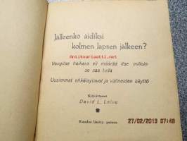 Jälleenkö äidiksi kolmen lapsen jälkeen? Vangitse haikara eli määrää itse milloin se saa tulla - Uusimmat ehkäisytavat ja välineiden käyttö