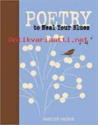 Poetry to Heal Your Blues, 2005.  It can be hard to share your pain with others when the words for such raw emotions seem impossible to express. When you&#039;re deep