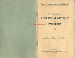 Turun Suomalainen Yhteiskoulu, oppilaan kuukausiarvostelut ja päiväkirja   1924-30koulutodistus