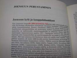 Joensuu 1848-1890. Erään suomalaisen puukaupungin vaiheita / Tekstiosa