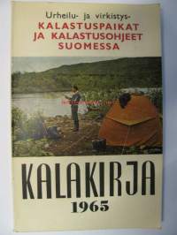 Kalakirja 1965. Urheilu-ja virkistyskalastuspaikat ja kalastusohjeet suomessa