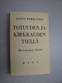 Totuuden ja kirkkauden tiellä : mietekirjan lehtiä
