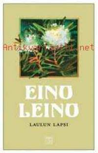 Eino Leino -  Laulun lapsi, 2002. 7. painos.