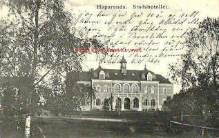 Haparanda Stadshotellet - paikkakuntakortti, kulkenut 19.2.1908