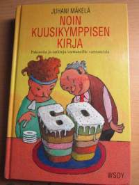 Noin kuusikymppisen kirja, 2002. Pakinoita ja satiireja varttuneille varttuneista.