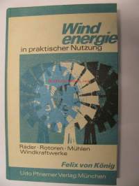 Windenergie. Räder, Rotoren, Muhlen, Windkraftwerke. (Tuulivoimatekniikkka)