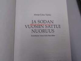 Ja sodan vuosiin sattui nuoruus...