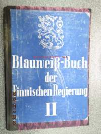 Blauweiss-Buch der Finnischen Regierung II -Suomen sinivalkoinen kirja II saksaksi