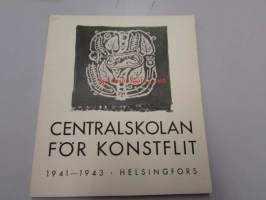 Centralskolan för konstflit : Berättelse över skolans verksamhet under dess 67. och 68. arbetsår 1941-42-43