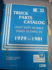 GM 1979 thru 1981Truck parts catalog - light duty models series 10 thru 35 -varaosaluettelo