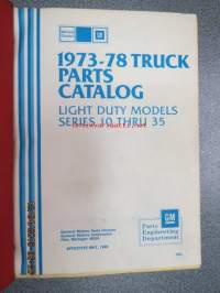 GM 1973 thru 1978 Truck parts catalog - light duty models series 10 thru 35 -varaosaluettelo
