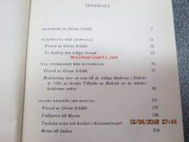 Guds Färdemän - På korståg med Joinville - Till Storkanen med ruysbroek - Islams resenär Ibn Batuta -ett urval redigerat och presenterat av Göran Schildt
