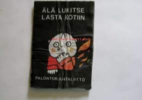 tulitikkuetiketti   älä lukitse lasta kotiin