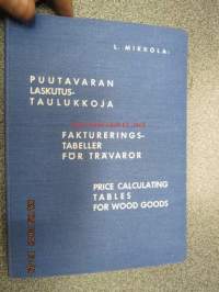 Puutavaran laskutustaulukkoja - Faktureringstabeller för trävaror - Price calculating tables for wood goods