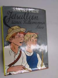 &quot;Jetsulleen &quot; sanoi Fallesmannin Arvo : valikoima poikajuttuja (kuv. Erkki Tanttu)