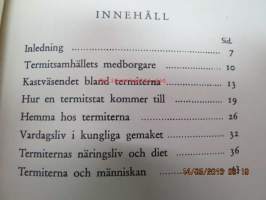 Termiterna och deras samhällen - Insekter som driva åkerbruk, boskapsskötsel och storindustri, som hålla slavar och ordna krigståg - Tidens intressen nr 2