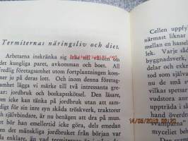 Termiterna och deras samhällen - Insekter som driva åkerbruk, boskapsskötsel och storindustri, som hålla slavar och ordna krigståg - Tidens intressen nr 2