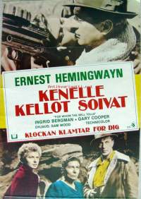 Kenelle kellot soivat  1943. Se perustuu Ernest Hemingwayn vuonna 1940 ilmestyneeseen romaaniin Kenelle kellot soivat. Gary Cooper  Ingrid Bergman  -elokuvajuliste