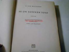 Se on totinen tosi Maltzahn E. von