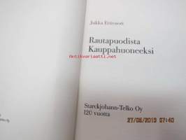 Rautapuodista Kauppahuoneeksi. Starckjohann-Telko Oy 120 vuotta