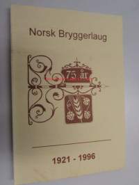 Norsk Bryggerlaug 75 år 1921-1996