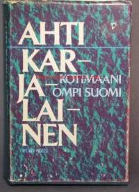 Ahti Karjalainen - kotimaani ompi suomi