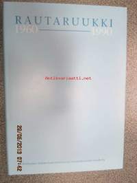 Rautaruukki 1960-1990. Kertomus kolmestakymmenestä ensimmäisestä vuodesta