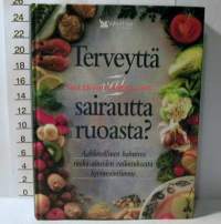 Terveyttä vai sairautta ruoasta?